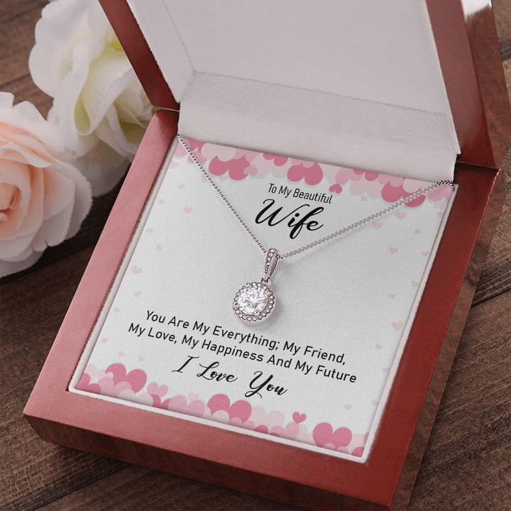 To My Beautiful Wife, You are My Everything - Eternal Hope Necklace - Gift for Wife