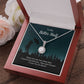 To My Better Half, Now and Forever - Eternal Hope Necklace - Gift for Wife