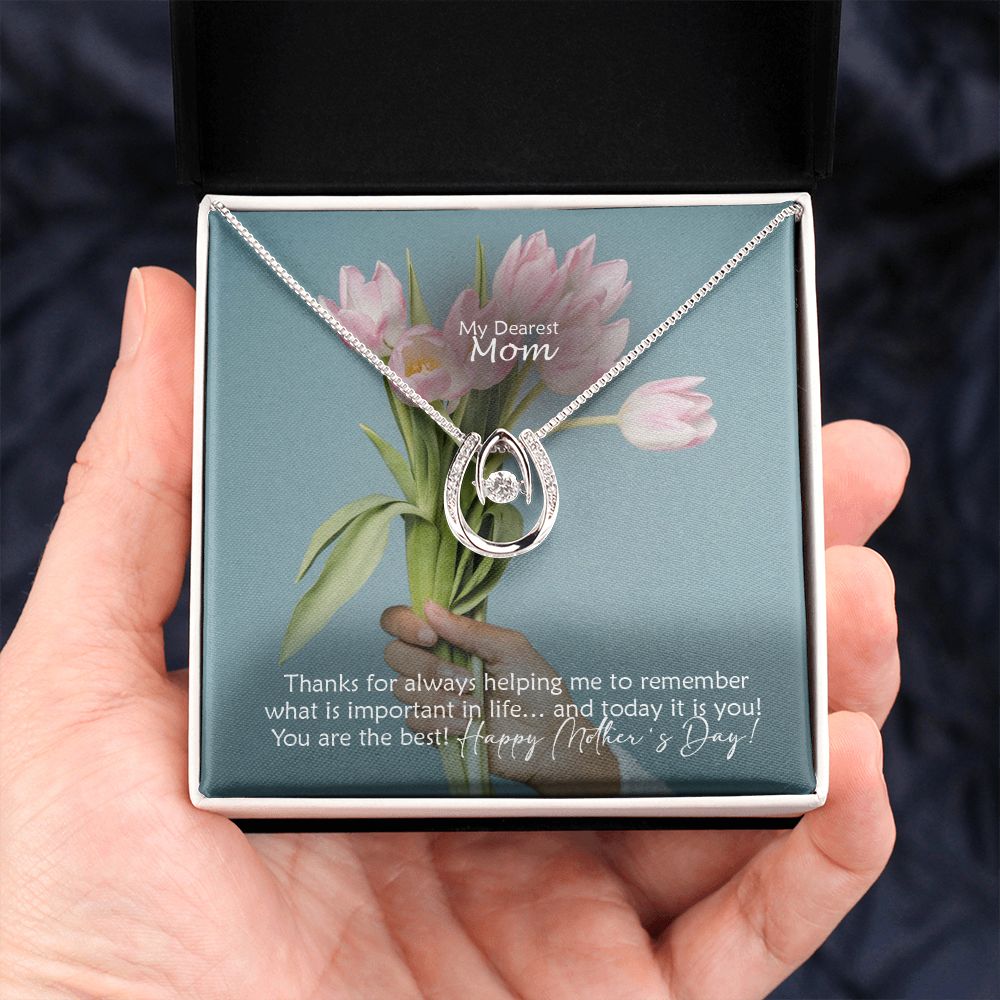 Thanks For Always Helping Me To Remember What Is Important In Life - Happy Mother's Day - Lucky In Love Necklace - Gift for Mom