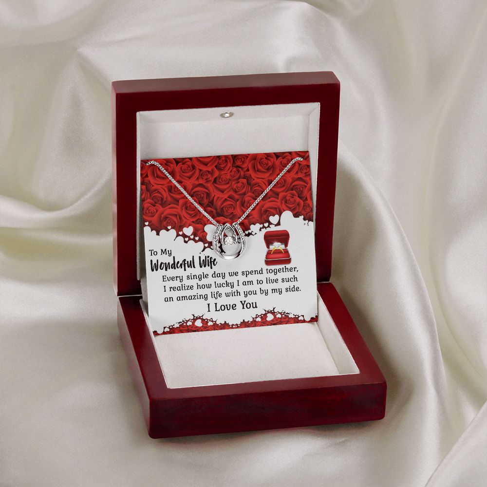 To My Wonderful Wife, I Realize How Lucky I am To Live Such an Amazing Life With You By My Side - Lucky In Love Necklace - Gift for Wife