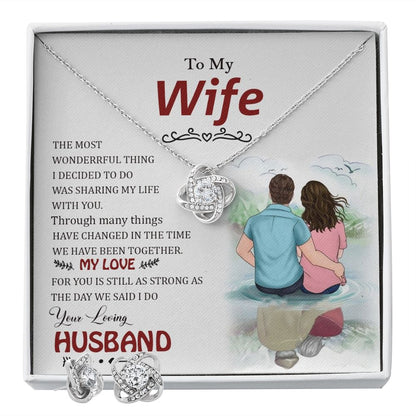 To My Wife, The Most Wonderful Thing I Decided To Do Was Sharing My Life With You - Love Knot Earring & Necklace Set - Gift for Wife
