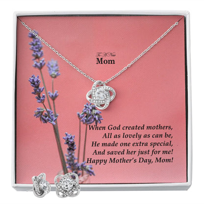 When God Created Mothers, All As Lovely As Can Be, He Made One Extra Special, And Saved Her Just For Me! - Happy Mother's Day! - Love Knot Earring & Necklace Set - Gift for Mom
