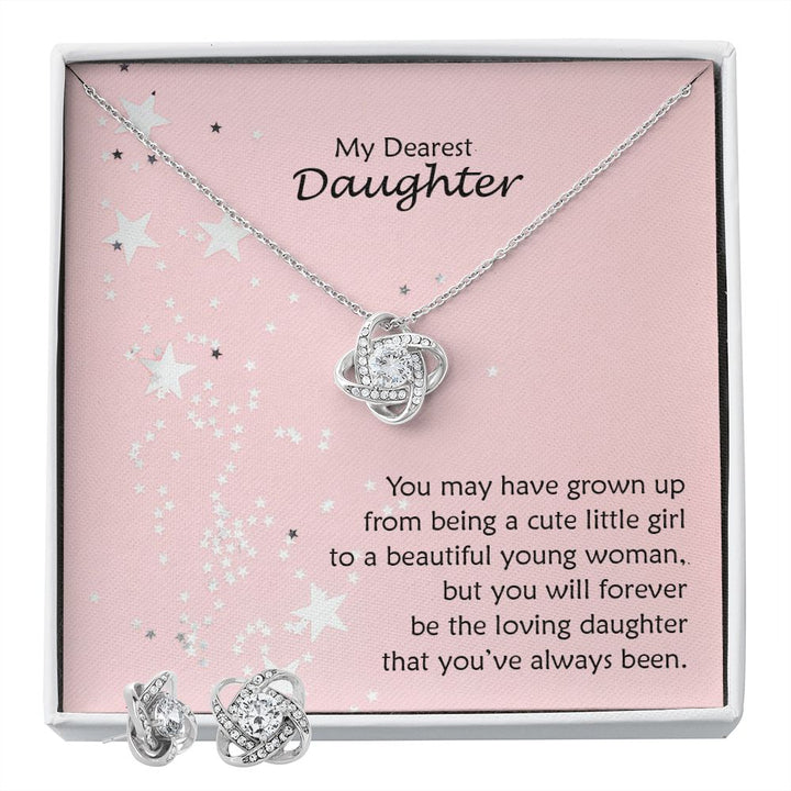 My Dearest Daughter, You May Have Grown Up From Being a Cute Little Girl To a Beautiful Young Woman – Love Knot Earring &amp; Necklace Set – Gift for Daughter