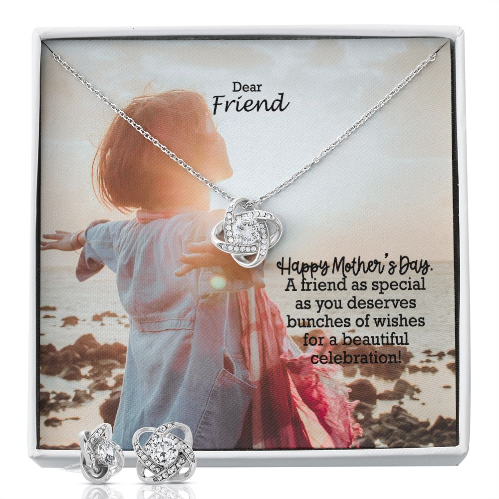 Happy Mother's Day! - A Friend As Special As You Deserves Bunches Of Wishes For A Beautiful Celebration - Love Knot Earring & Necklace Set - Gift for Friend
