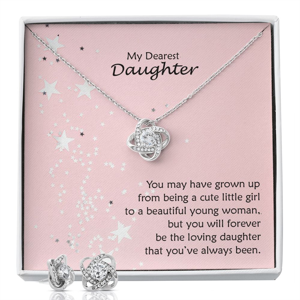 My Dearest Daughter, You May Have Grown Up From Being a Cute Little Girl To a Beautiful Young Woman – Love Knot Earring &amp; Necklace Set – Gift for Daughter