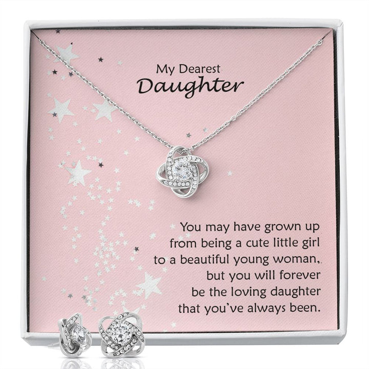 My Dearest Daughter, You May Have Grown Up From Being a Cute Little Girl To a Beautiful Young Woman – Love Knot Earring &amp; Necklace Set – Gift for Daughter