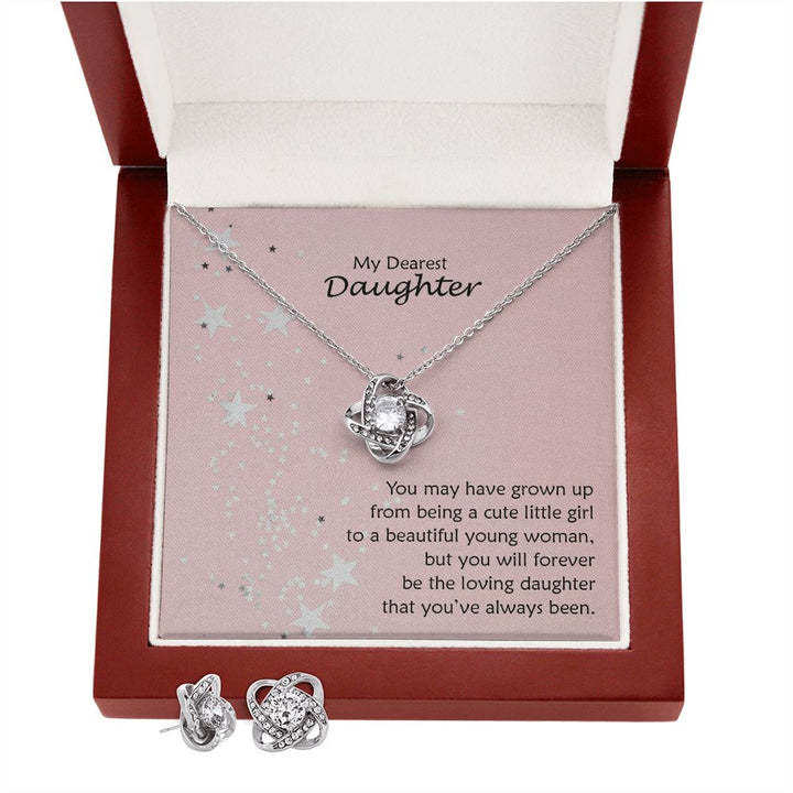 My Dearest Daughter, You May Have Grown Up From Being a Cute Little Girl To a Beautiful Young Woman – Love Knot Earring &amp; Necklace Set – Gift for Daughter