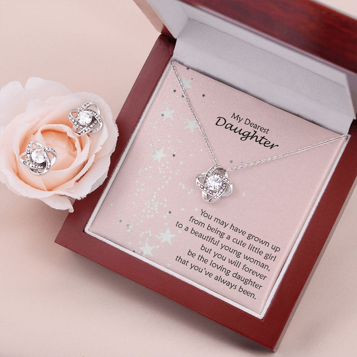 My Dearest Daughter, You May Have Grown Up From Being a Cute Little Girl To a Beautiful Young Woman – Love Knot Earring &amp; Necklace Set – Gift for Daughter