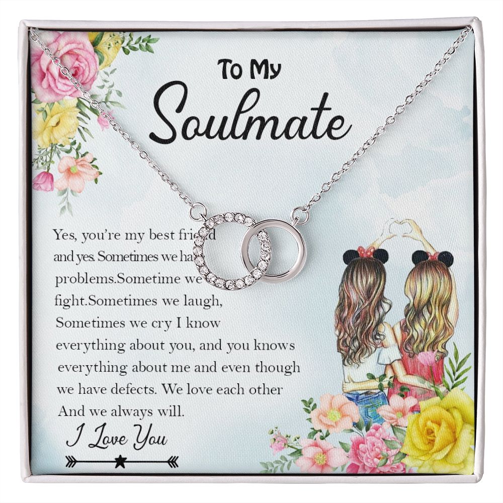 To My Soulmate, We Love Each Other And We Always Will - Perfect Pair Necklace - Gift for Best Friend