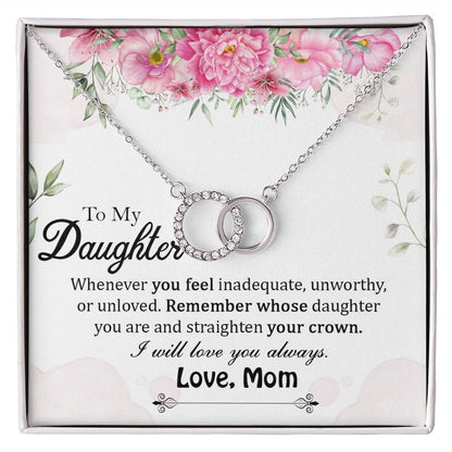 To My Daughter, Remember Whose Daughter You Are & Straighten Your Crown - Perfect Pair Necklace - Gift for Daughter