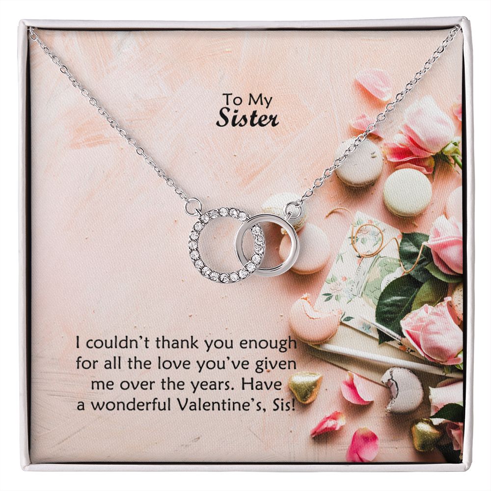 To My Sister, I Could't Thank You Enough For All The Love You've Given Me Over The Years - Perfect Pair Necklace - Gift for Sister