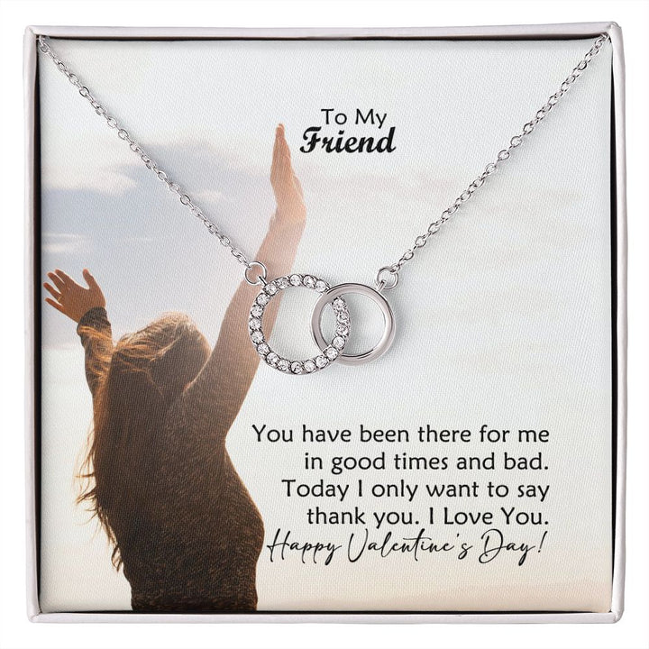 To My Friend, You Have Been There For Me In Good Times &amp; Bad - Perfect Pair Necklace - Gift for Friend