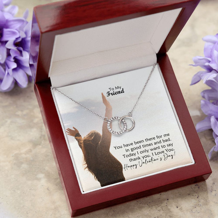 To My Friend, You Have Been There For Me In Good Times &amp; Bad - Perfect Pair Necklace - Gift for Friend