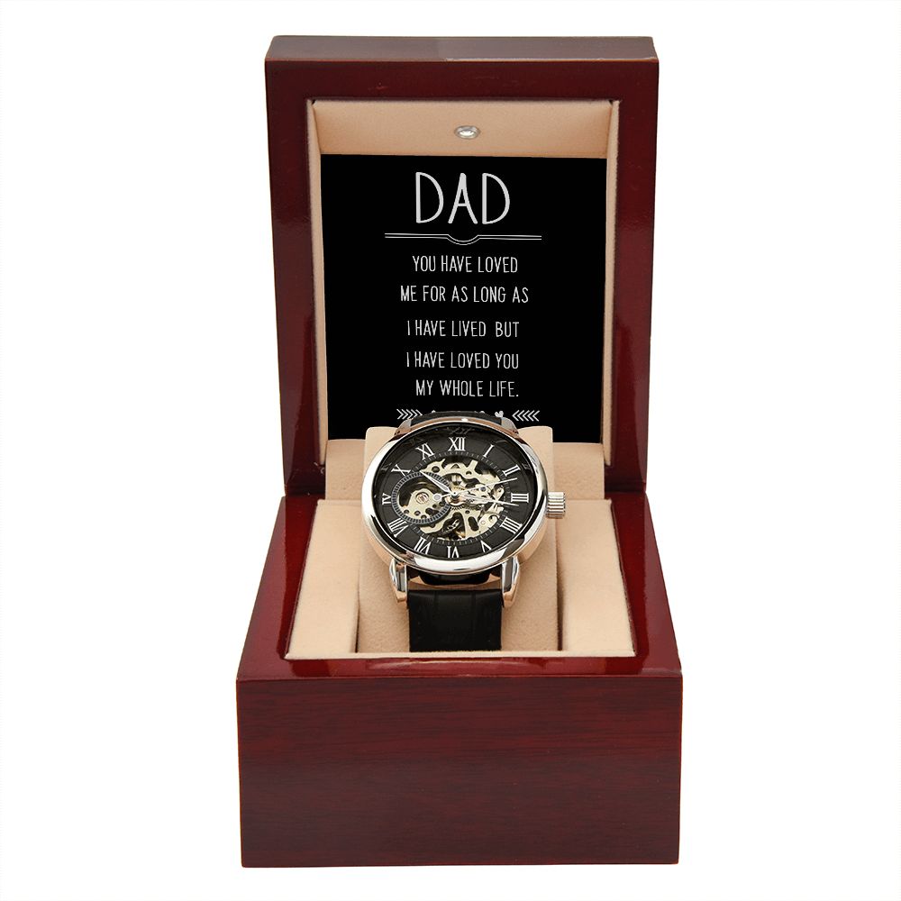 Dad, I Have Loved You My Whole Life - Men's Openwork Watch - Gift for Dad