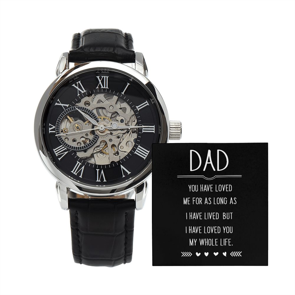 Dad, I Have Loved You My Whole Life - Men's Openwork Watch - Gift for Dad