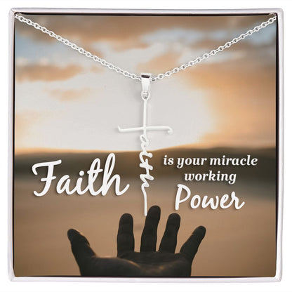Faith Is Your Miracle Working Power - Faith Cross Necklace - Gift for Him - Gift for Her