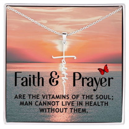 Faith & Prayer are The Vitamins of The Soul - Faith Cross Necklace - Gift for Him - Gift for Her