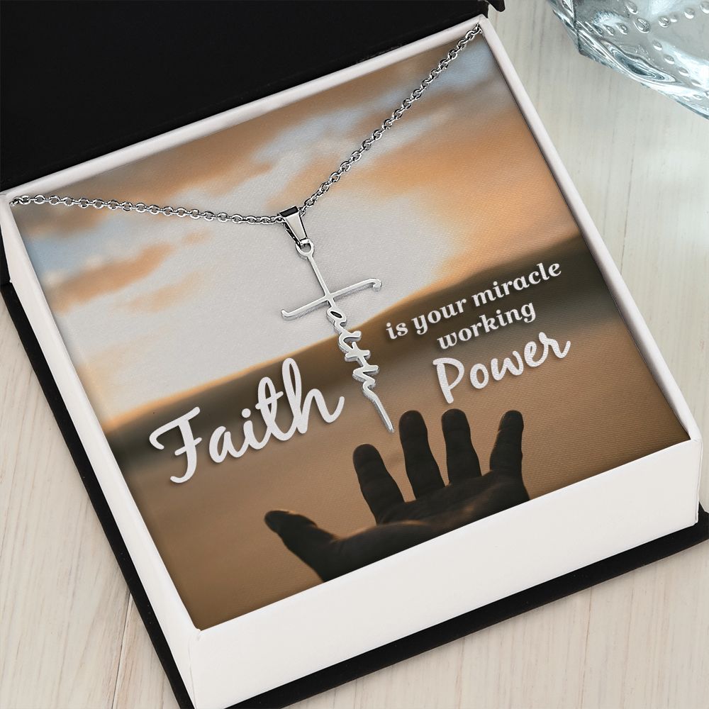 Faith Is Your Miracle Working Power - Faith Cross Necklace - Gift for Him - Gift for Her