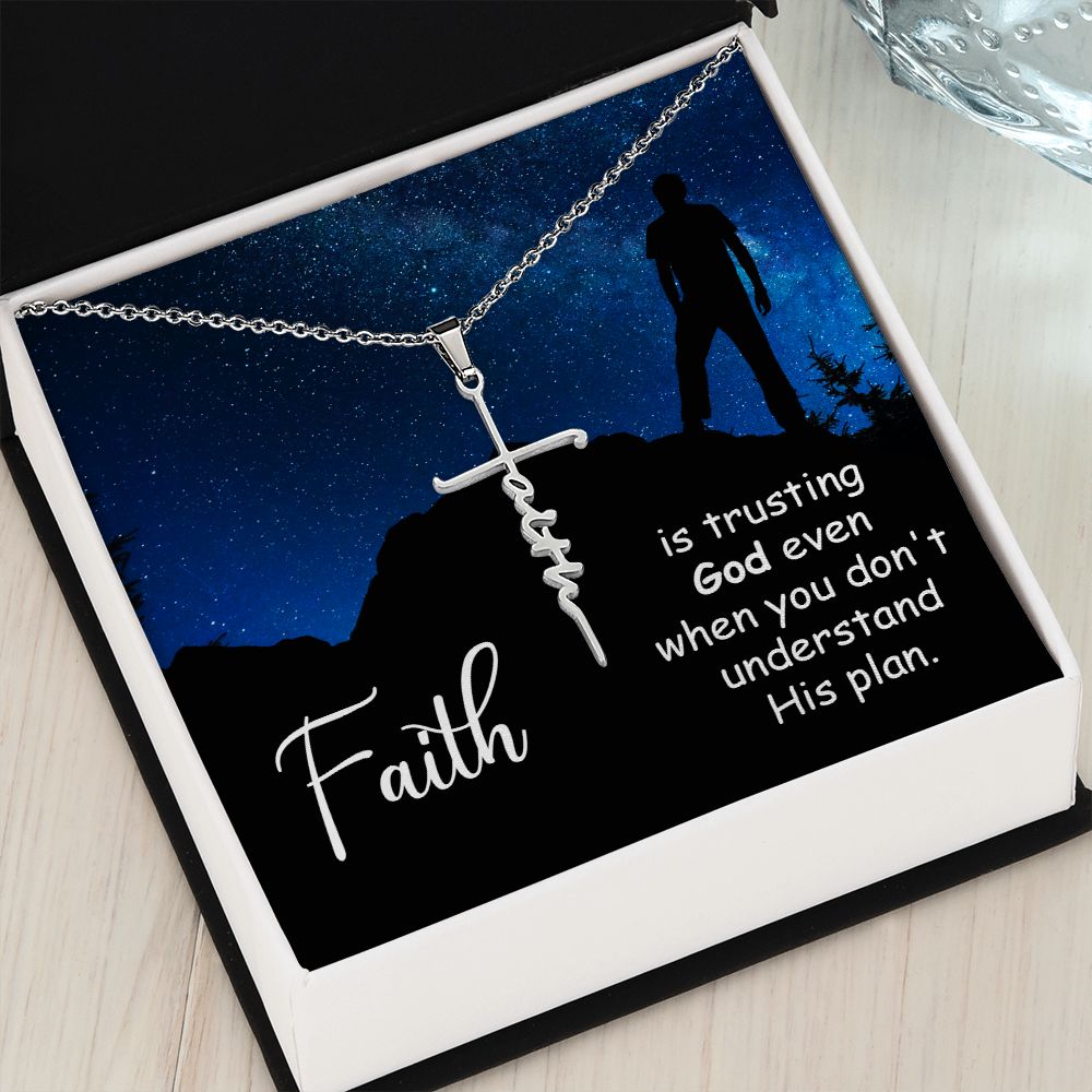Faith is Trusting God Even When You Don't Understand His Plan -  Faith Cross Necklace - Gift for Him - Gift for Her