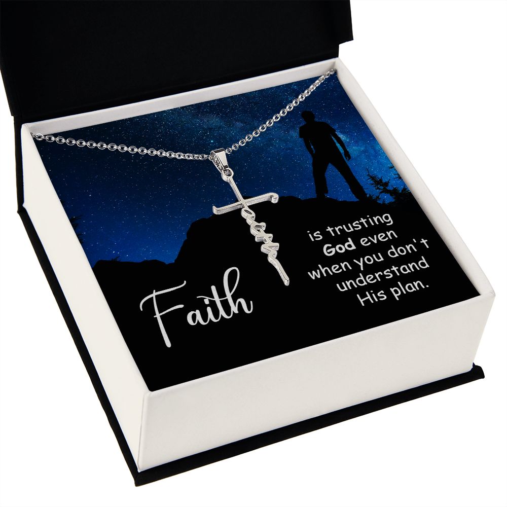 Faith is Trusting God Even When You Don't Understand His Plan -  Faith Cross Necklace - Gift for Him - Gift for Her