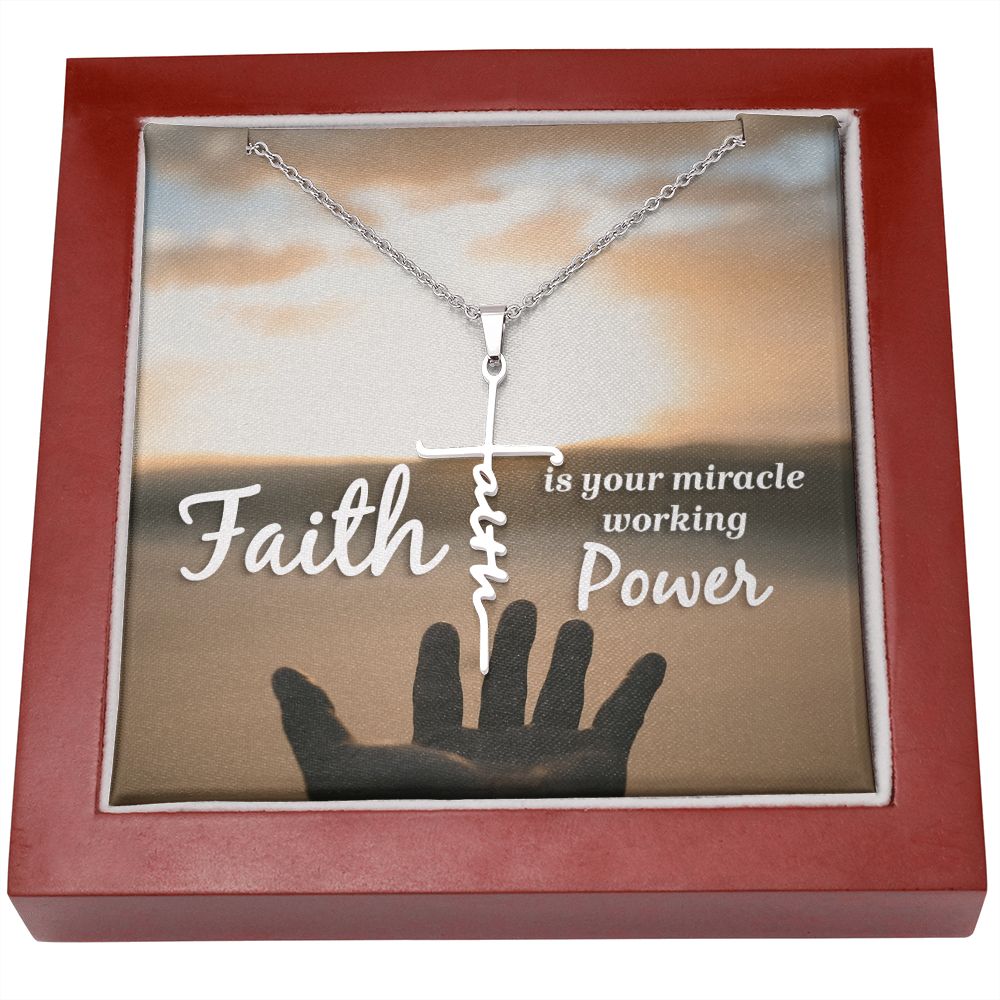 Faith Is Your Miracle Working Power - Faith Cross Necklace - Gift for Him - Gift for Her