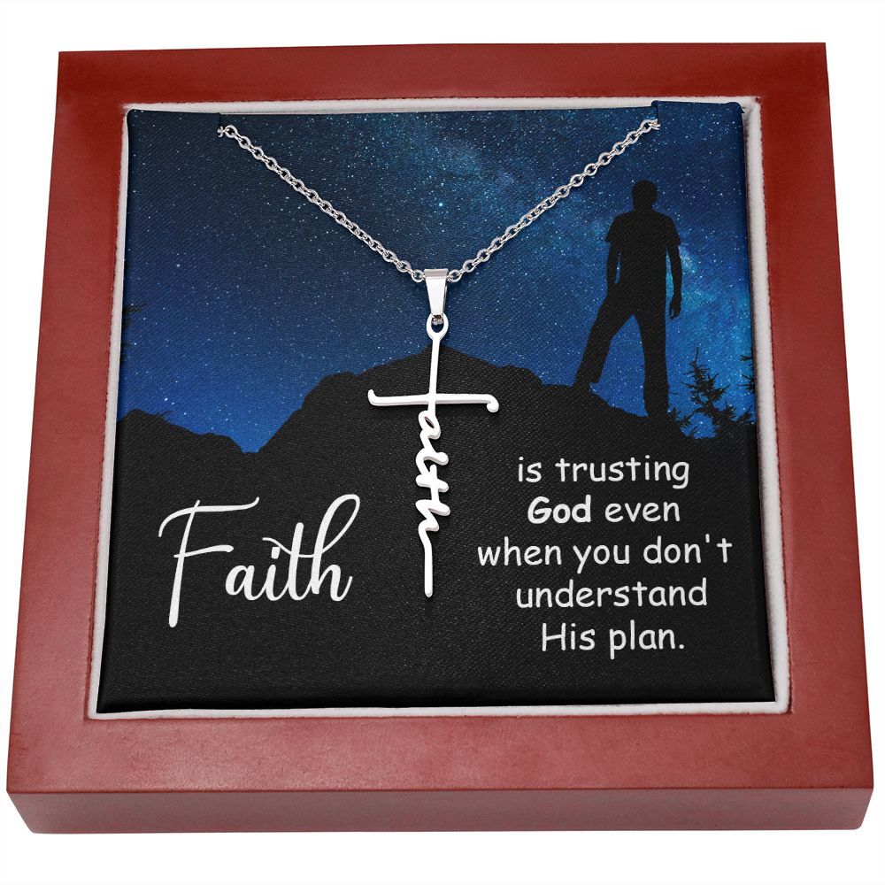 Faith is Trusting God Even When You Don't Understand His Plan -  Faith Cross Necklace - Gift for Him - Gift for Her