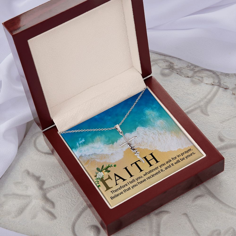 Believe That You Have Received It - Faith Cross Necklace - Gift for Him - Gift for Her