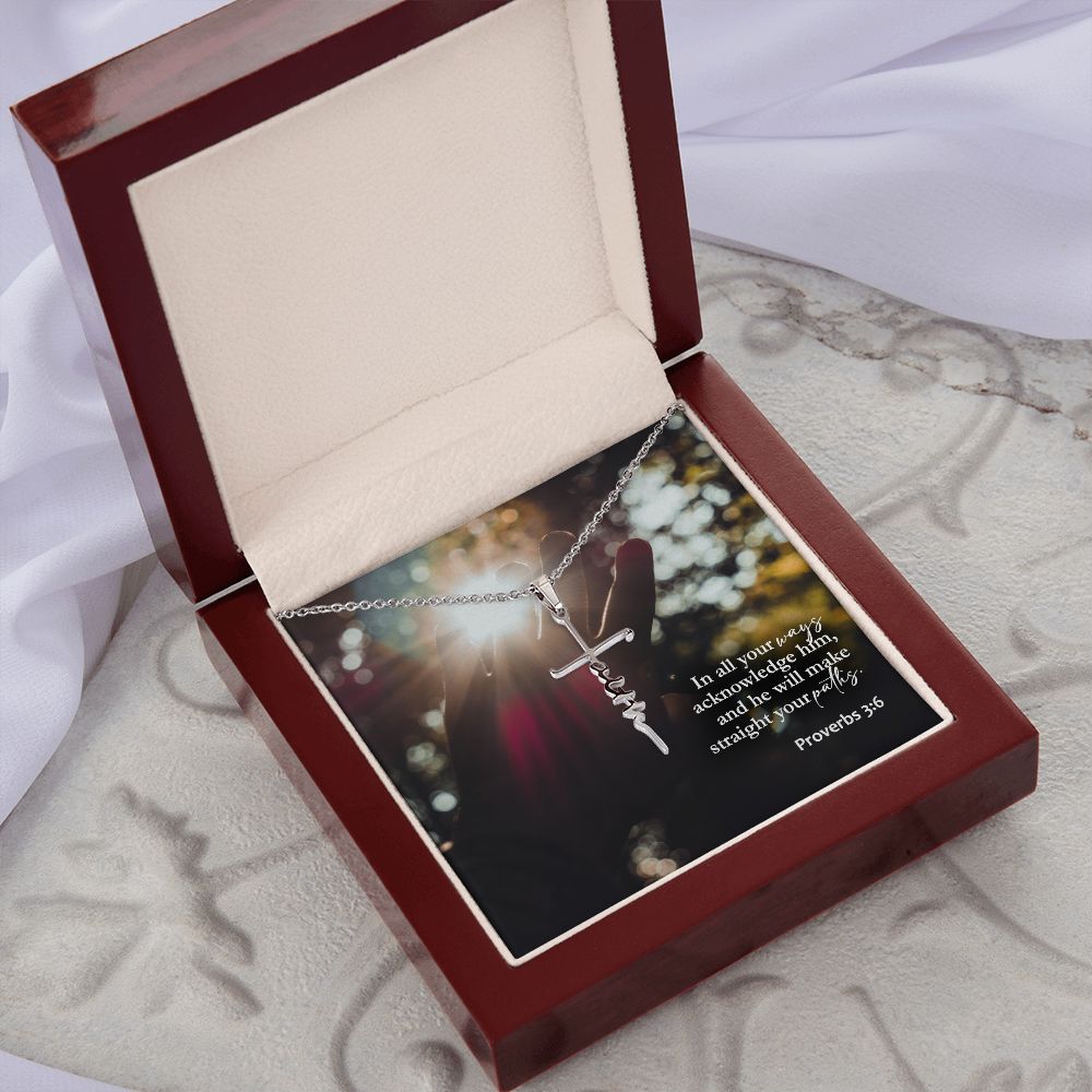 In All Your Ways Acknowledge Him, And He Will Make Straight Your Paths - Faith Cross Necklace with Message Card - Gift for Her - Gift for Him