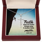 Faith Does Not Make Things Easy, It Makes Them Possible - Faith Cross Necklace - Gift for Him - Gift for Her