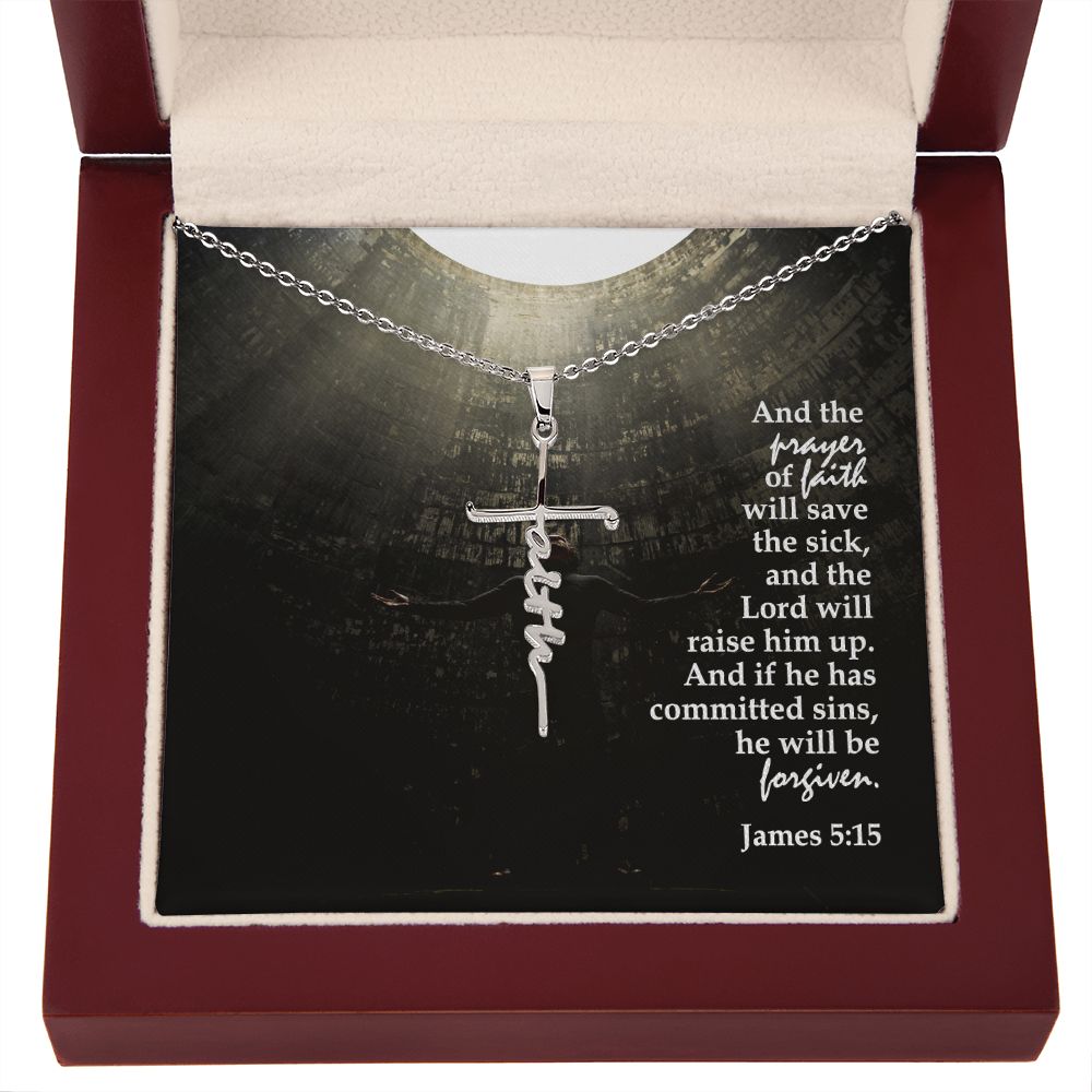 And The Prayer Of Faith Will Save The Sick, And The Lord Will Raise Him Up - Faith Cross Necklace with Message Card - Gift for Him