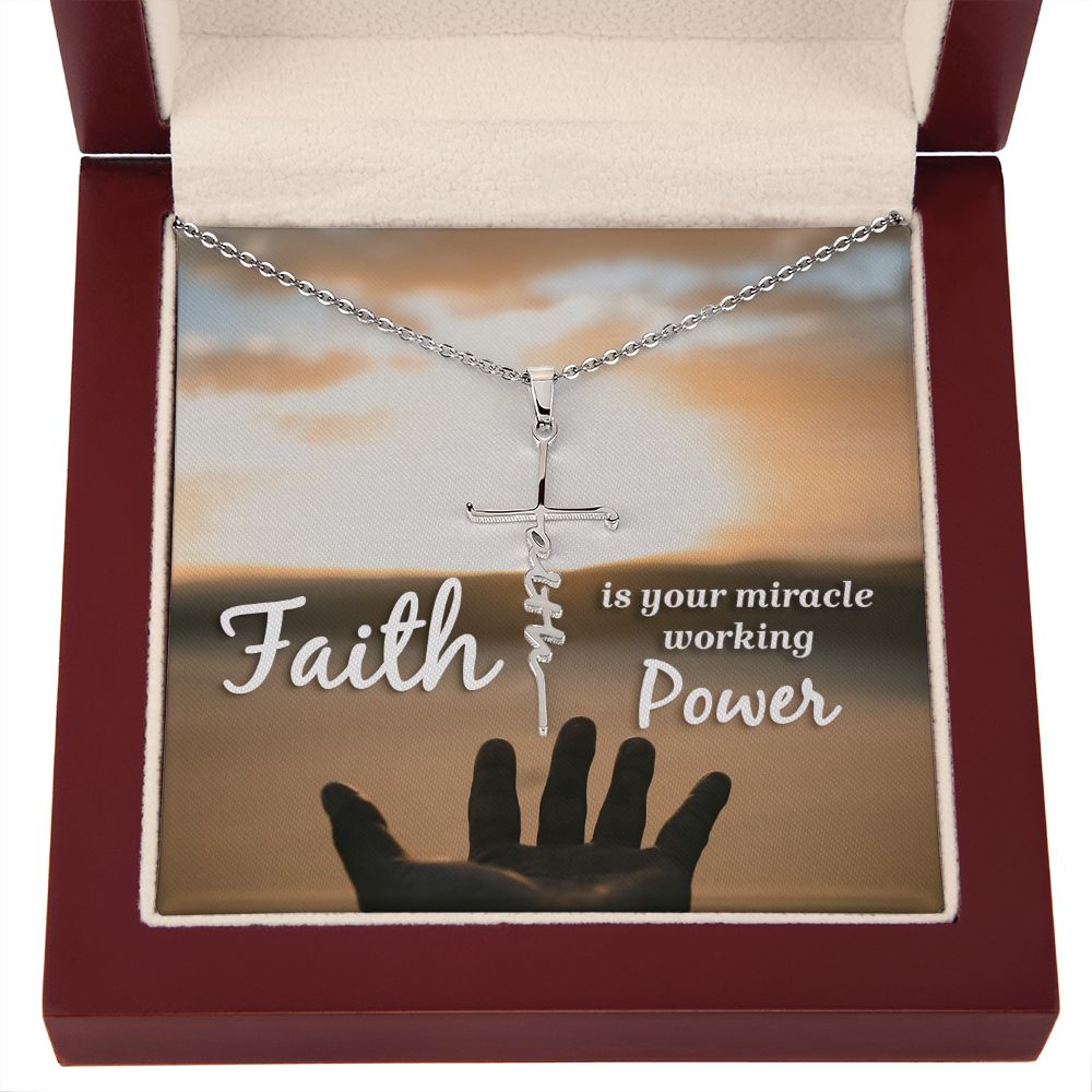 Faith Is Your Miracle Working Power - Faith Cross Necklace - Gift for Him - Gift for Her