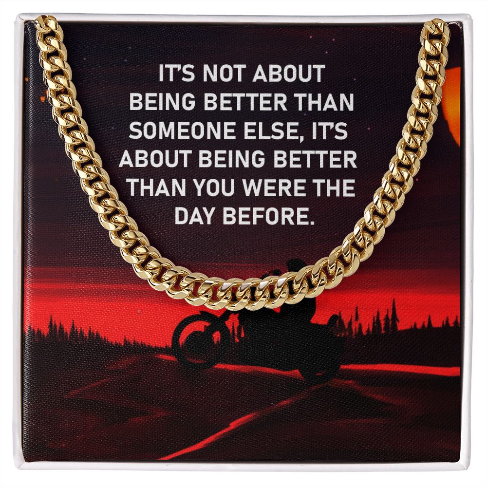Dad, It's About Being Better Than You Were The Day Before - Cuban Link Chain Necklace - Gift for Dad
