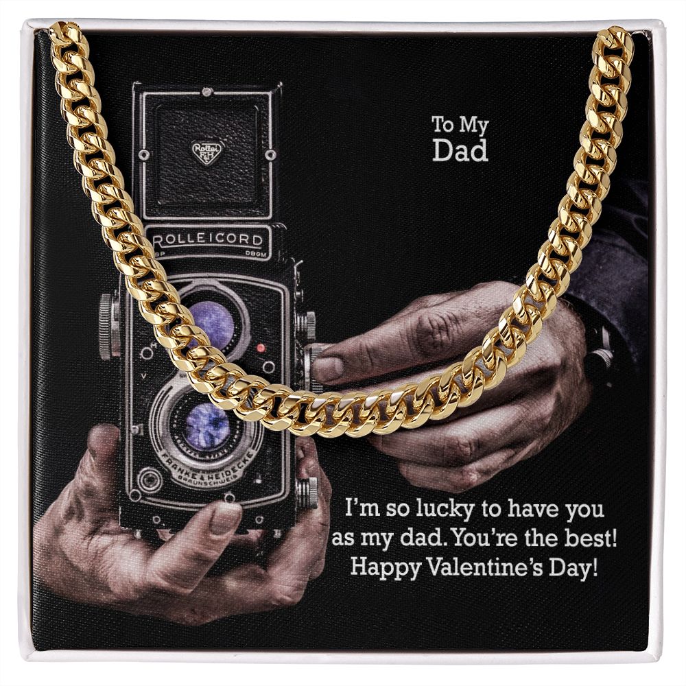 To My Dad, I'm So Lucky To Have You As My Dad - Happy Valentine's Day - Cuban Link Chain Necklace - Gift for Dad
