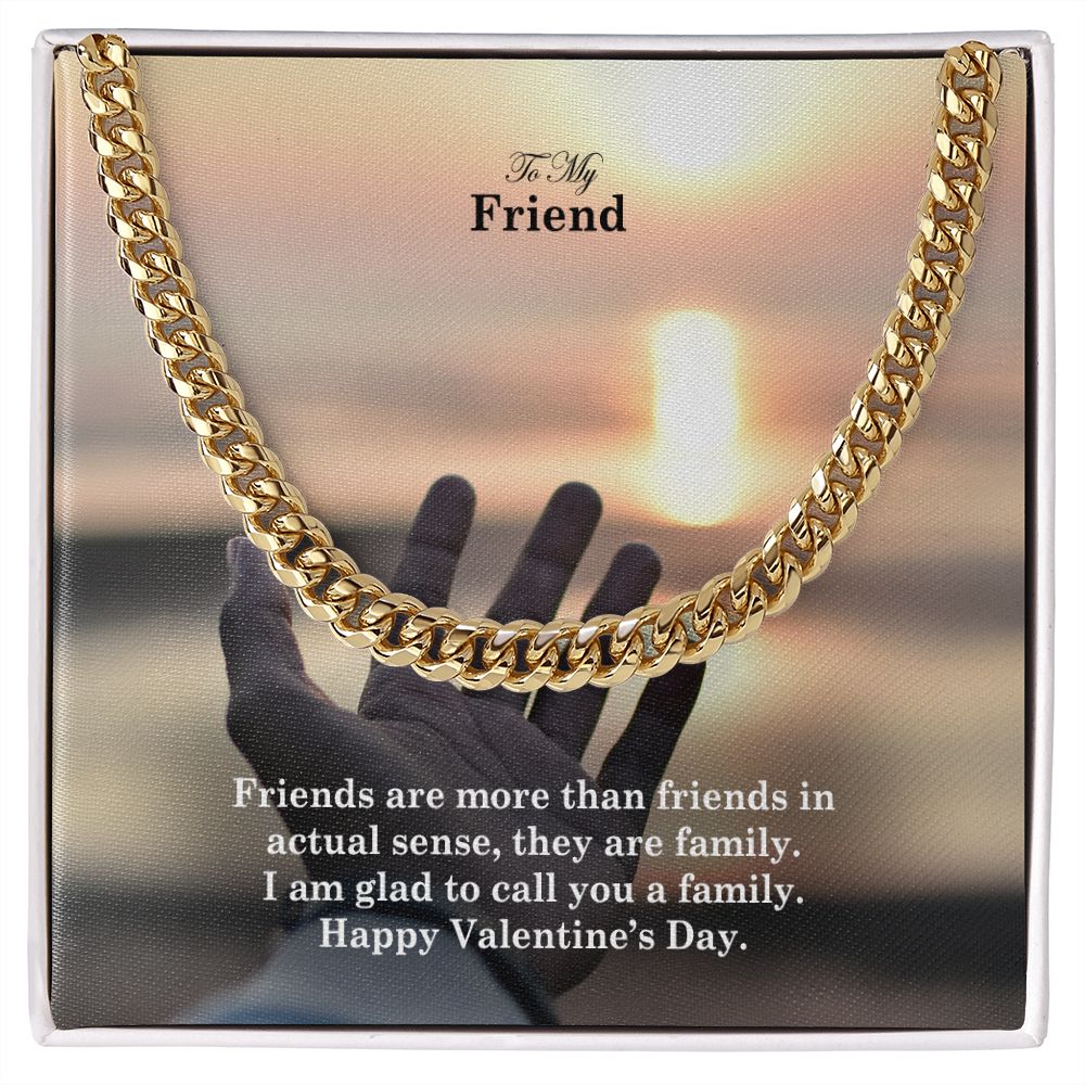 To My Friend, I Am Glad To Call You A Family - Cuban Link Chain Necklace - Gift for Friend