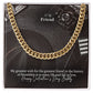 To My Friend, My Greatest Wish For The Greatest Friend In The History of Friendship Is To Enjoy Life & Fall In Love - Cuban Link Chain Necklace - Gift for Friend