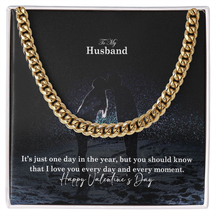 To My Husband, I Love You Every Day &amp; Every Moment - Cuban Link Chain Necklace - Gift for Husband