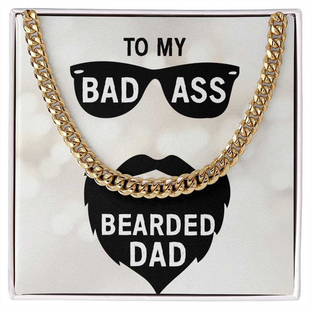 To My Bad Ass Bearded Dad - Cuban Link Chain Necklace - Gift for Dad