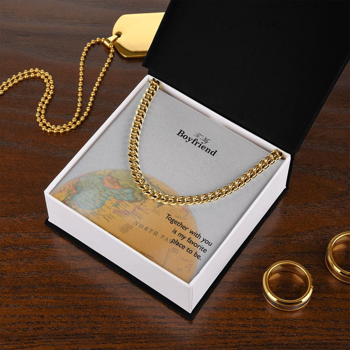 To My Boyfriend, Together With You Is My Favorite Place To Be – Cuban Link Chain Necklace – Gift for Boyfriend