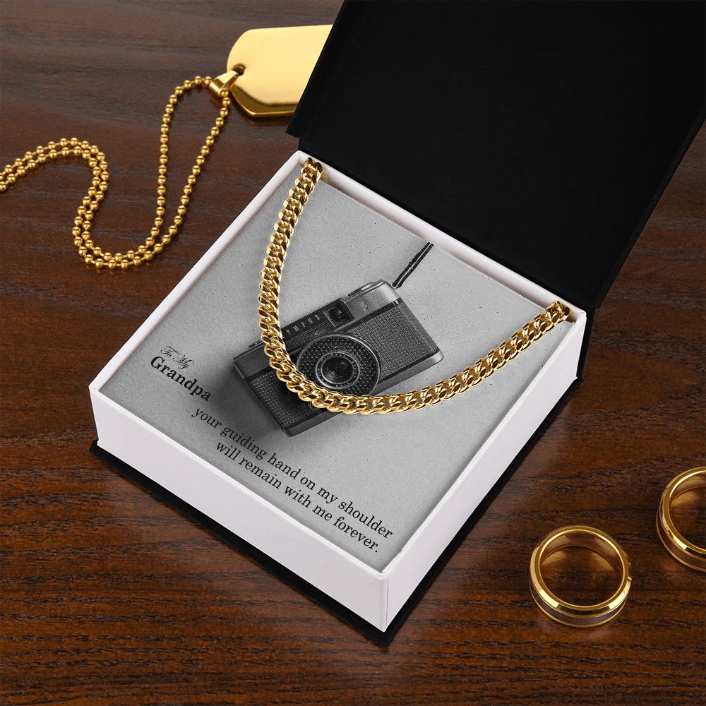 To My Grandpa, Your Guiding Hand On My Shoulder Will Remain With Me Forever – Cuban Link Chain Necklace – Gift for Grandpa