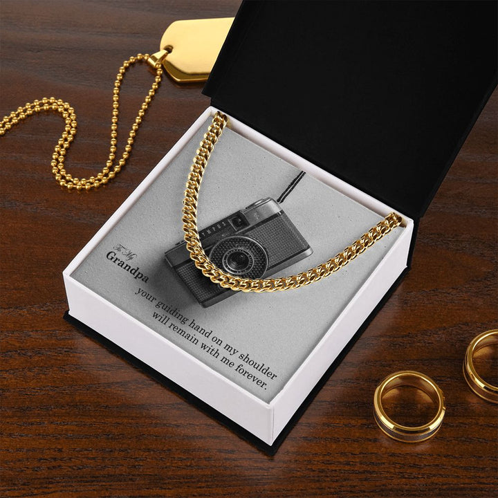 To My Grandpa, Your Guiding Hand On My Shoulder Will Remain With Me Forever – Cuban Link Chain Necklace – Gift for Grandpa