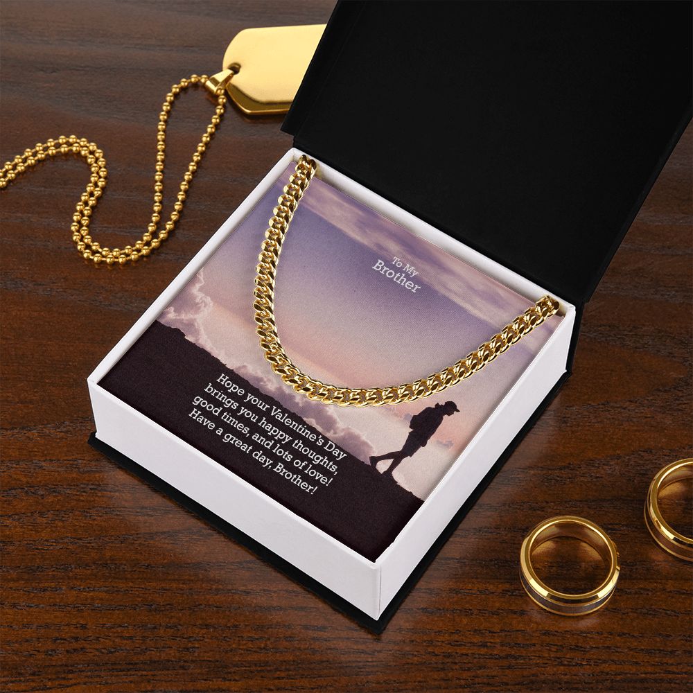 To My Brother, Hope Your Valentine's Day Bring You Happy Thoughts - Cuban Link Chain Necklace - Gift for Brother