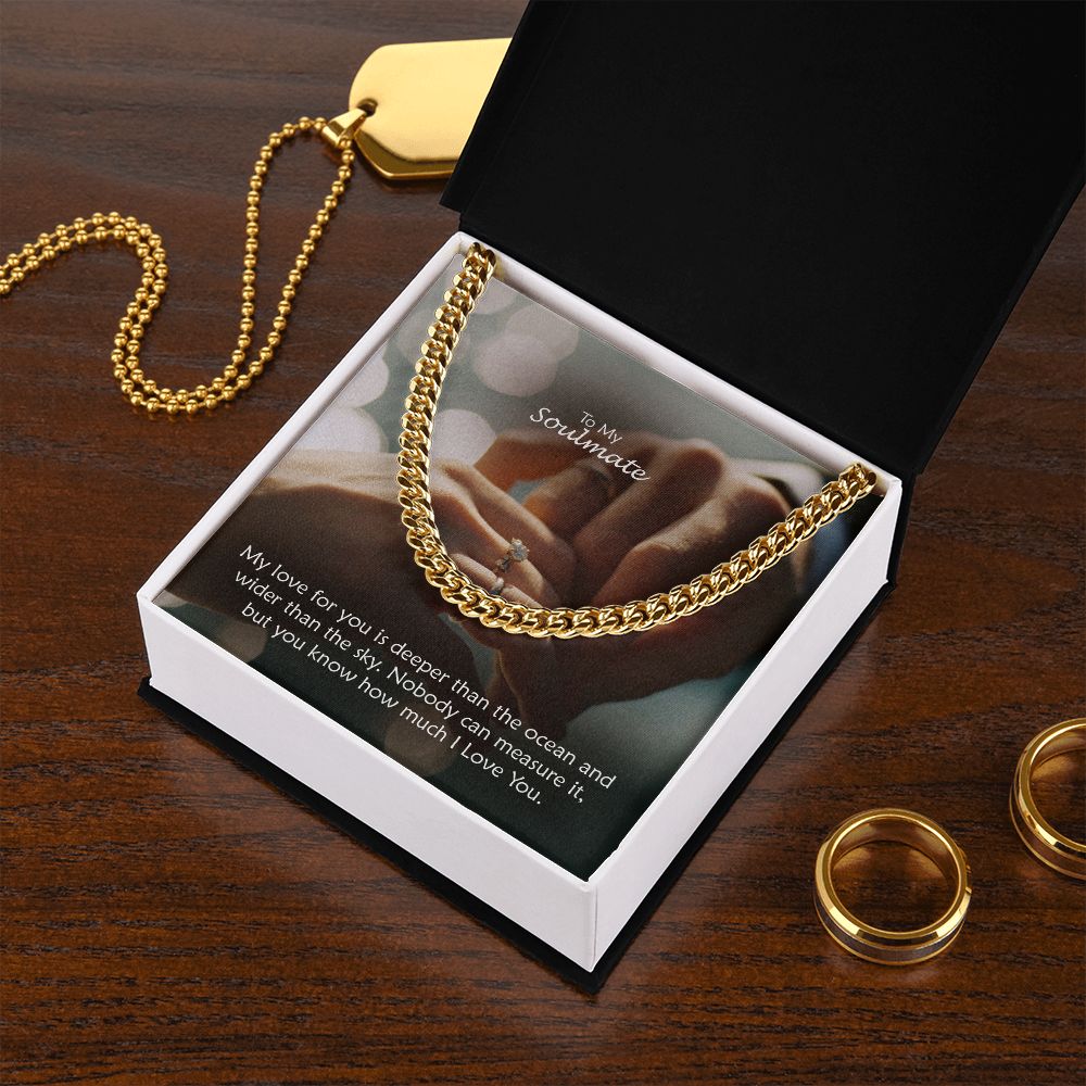 To My Soulmate, My Love For You Is Deeper Than The Ocean &amp; Wider Than The Sky – Cuban Link Chain Necklace – Gift for Him