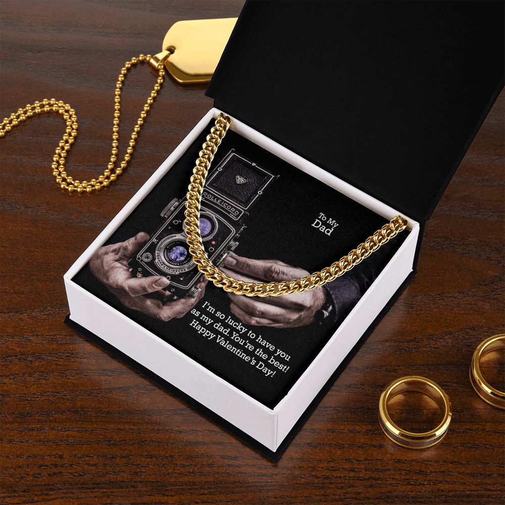 To My Dad, I'm So Lucky To Have You As My Dad - Happy Valentine's Day - Cuban Link Chain Necklace - Gift for Dad