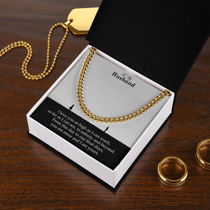 To My Husband, From This Day To Our Final Days, You Are Mine and I Am Yours – Cuban Link Chain Necklace – Gift for Husband