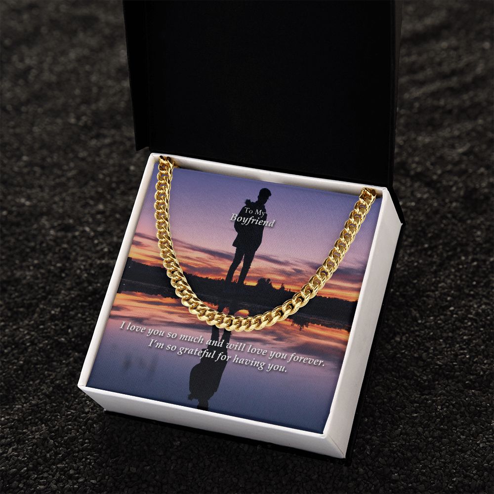 To My Boyfriend, I Love You So Much And Will Love You Forever - Cuban Link Chain Necklace - Gift for Boyfriend