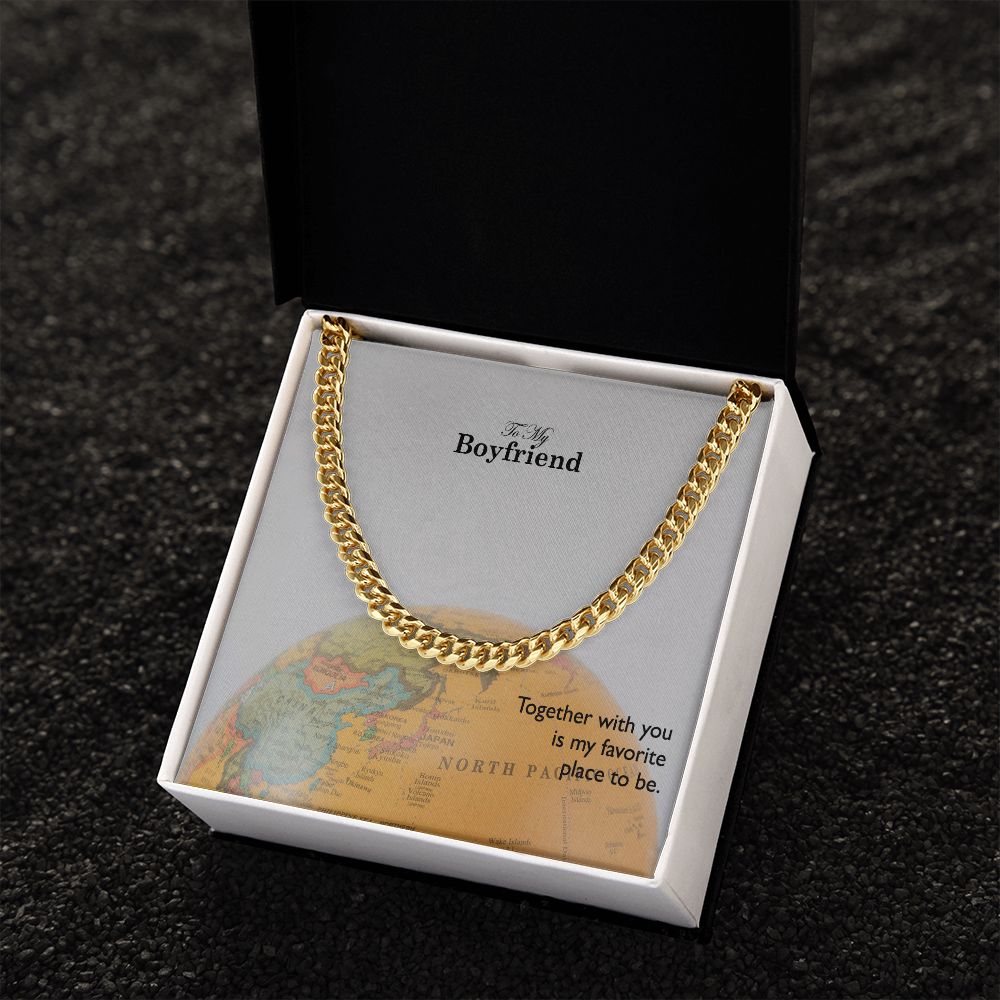 To My Boyfriend, Together With You Is My Favorite Place To Be – Cuban Link Chain Necklace – Gift for Boyfriend
