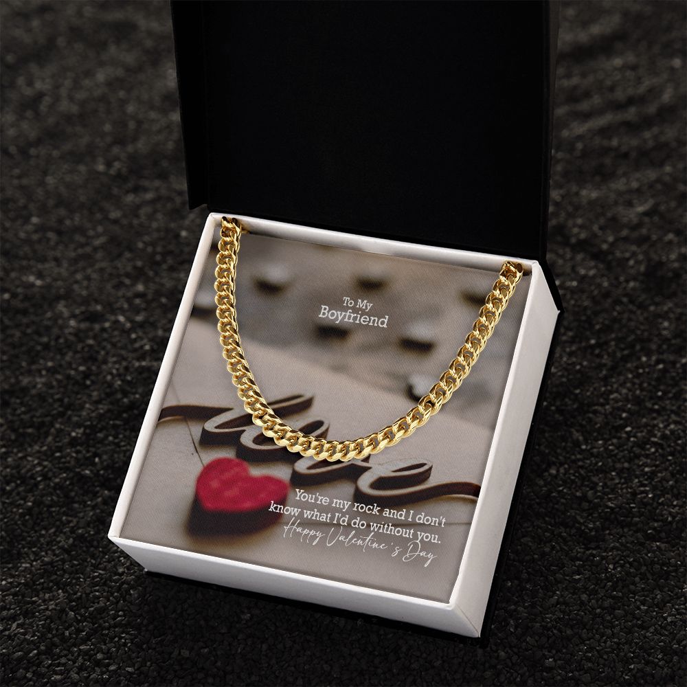 To My Boyfriend, You're My Rock & I Don't Know What I'd Do Without You - Cuban Link Chain Necklace - Gift for Boyfriend