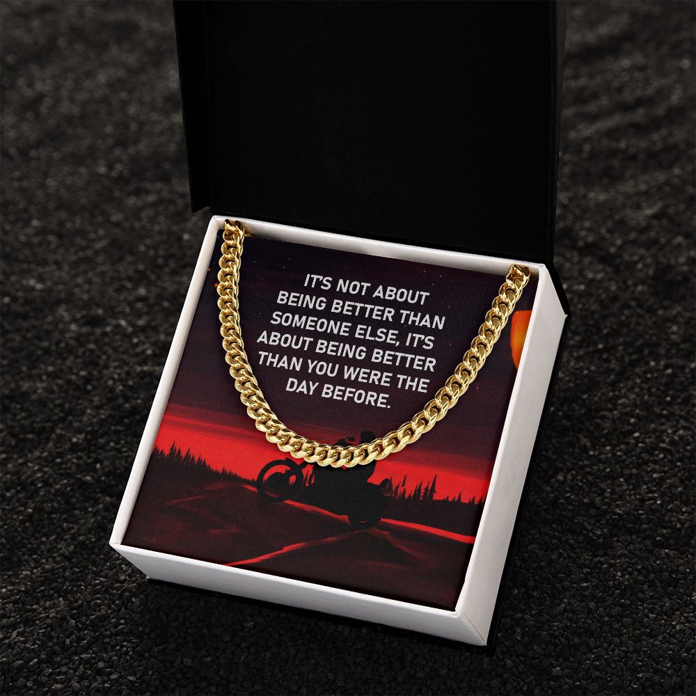 Dad, It's About Being Better Than You Were The Day Before - Cuban Link Chain Necklace - Gift for Dad