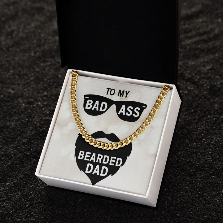 To My Bad Ass Bearded Dad Cuban Link Chain Necklace – Gift for Dad