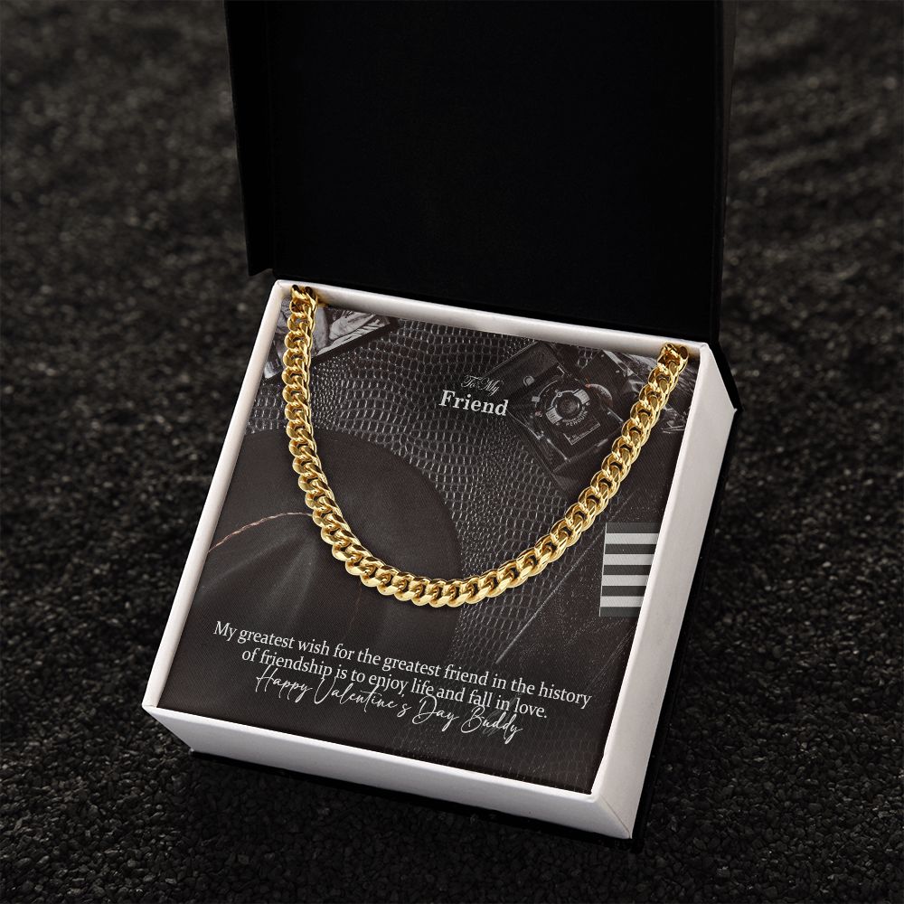 To My Friend, My Greatest Wish For The Greatest Friend In The History of Friendship Is To Enjoy Life & Fall In Love - Cuban Link Chain Necklace - Gift for Friend